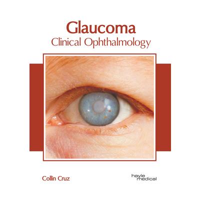 Glaucoma: Clinical Ophthalmology