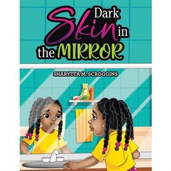 Dark Skin in the Mirror
