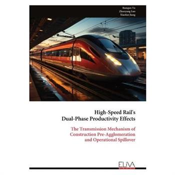 High-Speed Rail's Dual-Phase Productivity Effects