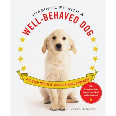 Imagine Life With a Well-Behaved Dog
