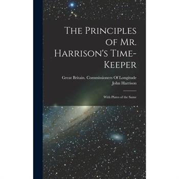 The Principles of Mr. Harrison's Time-Keeper