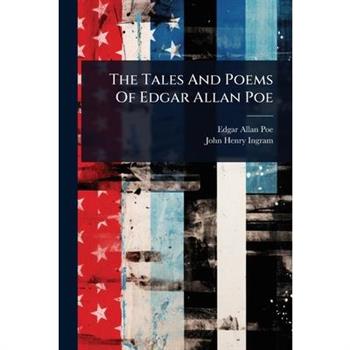 The Tales And Poems Of Edgar Allan Poe