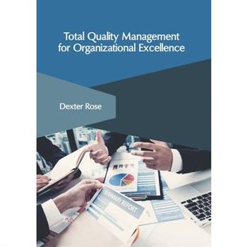 Total Quality Management for Organizational Excellence