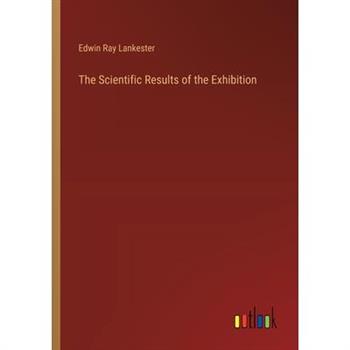 The Scientific Results of the Exhibition
