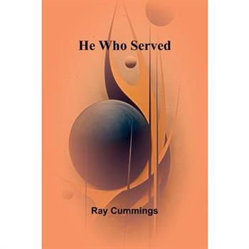 He Who Served