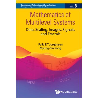 Mathematics of Multilevel Systems: Data, Scaling, Images, Signals, and Fractals