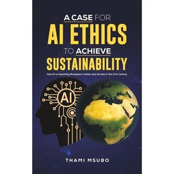 A Case for AI Ethics to Achieve Sustainability