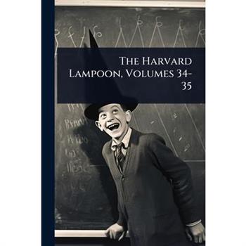 The Harvard Lampoon, Volumes 34-35