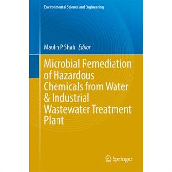 Microbial Remediation of Hazardous Chemicals from Water & Industrial Wastewater Treatment Plant