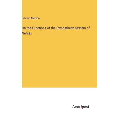 On the Functions of the Sympathetic System of Nerves