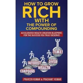 How to Grow Rich with The Power of Compounding