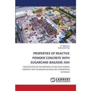 Properties of Reactive Powder Concrete with Sugarcane Bagasse Ash
