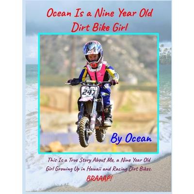 Ocean Is a Nine Year Old Dirt Bike Girl By Ocean