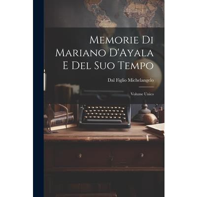 Memorie di Mariano D’Ayala e Del Suo Tempo