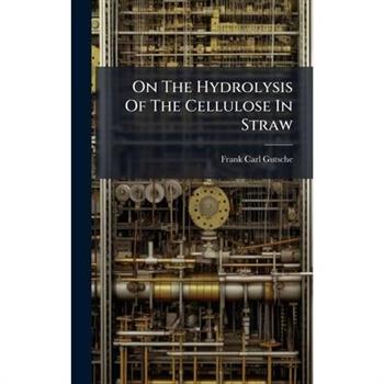 On The Hydrolysis Of The Cellulose In Straw