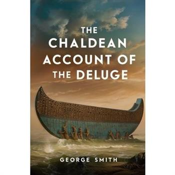 The Chaldean Account of the Deluge