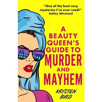 A Beauty Queen’s Guide to Murder and Mayhem
