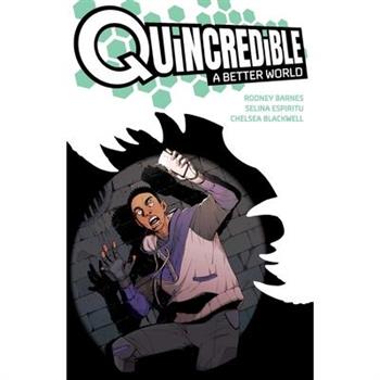 Quincredible: A Better World