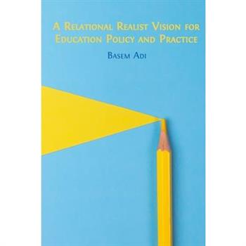 A Relational Realist Vision for Education Policy and Practice