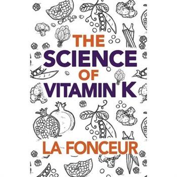 The Science of Vitamin K