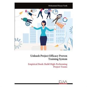 Unleash Project Efficacy Proven Training System