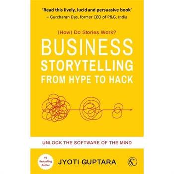 Business Storytelling from Hype to Hack