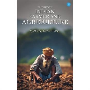 Plight of Indian Farmer and Agriculture