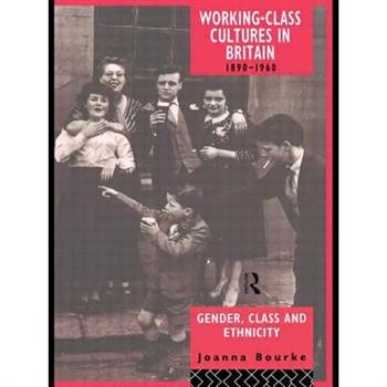 Working Class Cultures in Britain 1890-1960