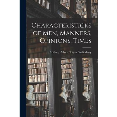 Characteristicks of Men, Manners, Opinions, Times