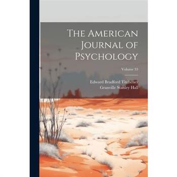 The American Journal of Psychology; Volume 33