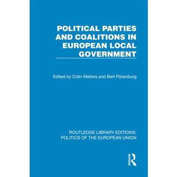 Political Parties and Coalitions in European Local Government