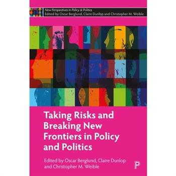 Taking Risks and Breaking New Frontiers in Policy and Politics