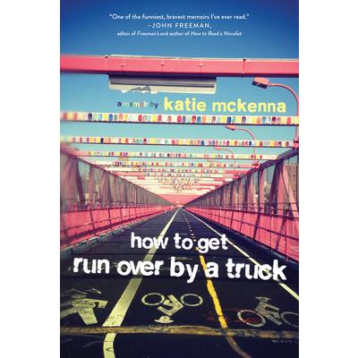 How to Get Run Over by a Truck
