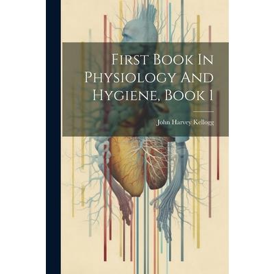 First Book In Physiology And Hygiene, Book 1