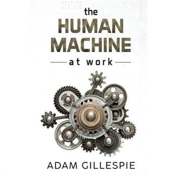 The Human Machine at work