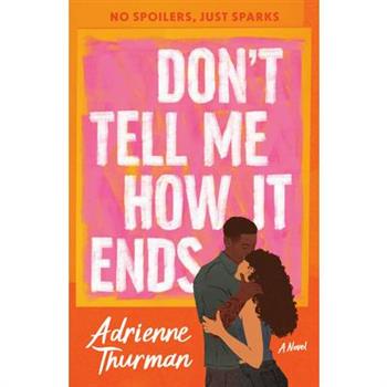 Don't Tell Me How It Ends