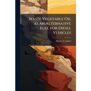 Waste Vegetable Oil as an Alternative Fuel for Diesel Vehicles