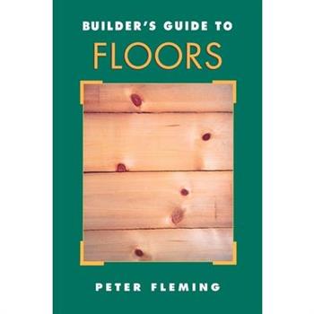 Builder’s Guide to Floors