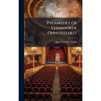 Palamedes Of Vermoorde Onnozelheit