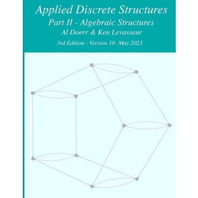 Applied Discrete Structures - Part 2- Algebraic Structures