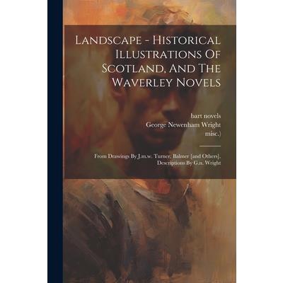 Landscape - Historical Illustrations Of Scotland, And The Waverley Novels