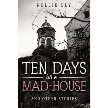 Ten Days in a Mad-House