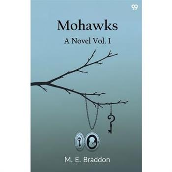 Mohawks A Novel Vol. I