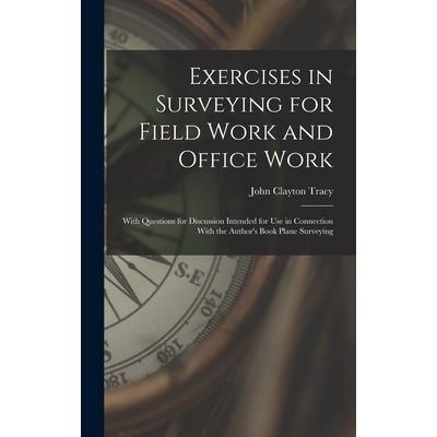 Exercises in Surveying for Field Work and Office Work