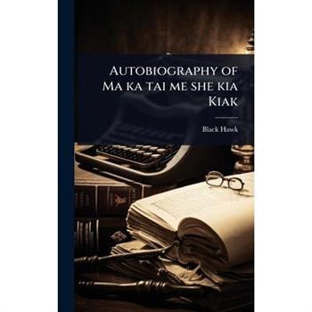 Autobiography of Ma ka tai me she kia Kiak