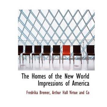 The Homes of the New World Impressions of America