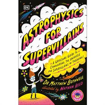 Astrophysics for Supervillains