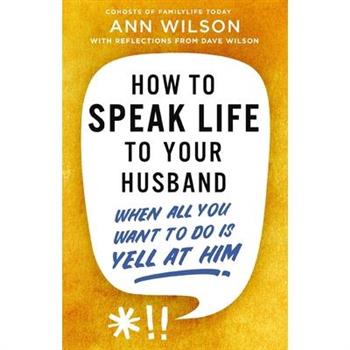How to Speak Life to Your Husband