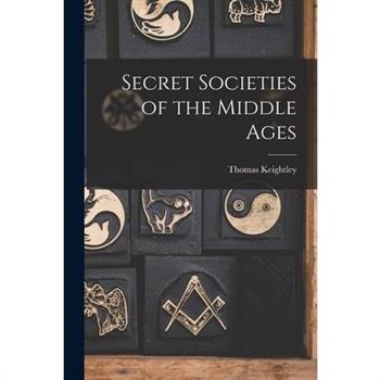 Secret Societies of the Middle Ages