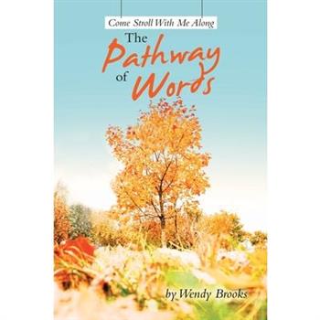 Come Stroll With Me Along The Pathway of Words